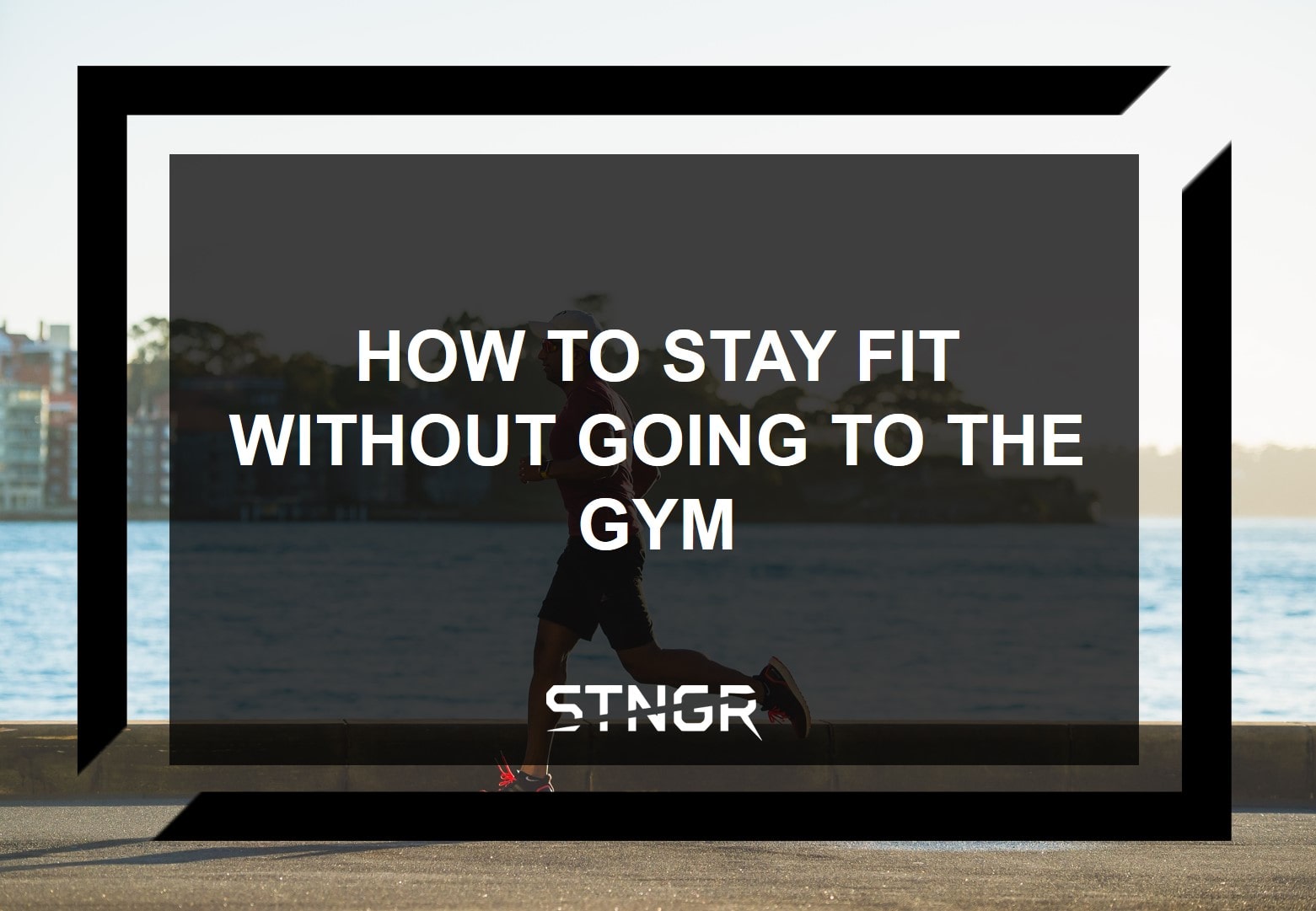 How To Stay Fit Without Going to the Gym