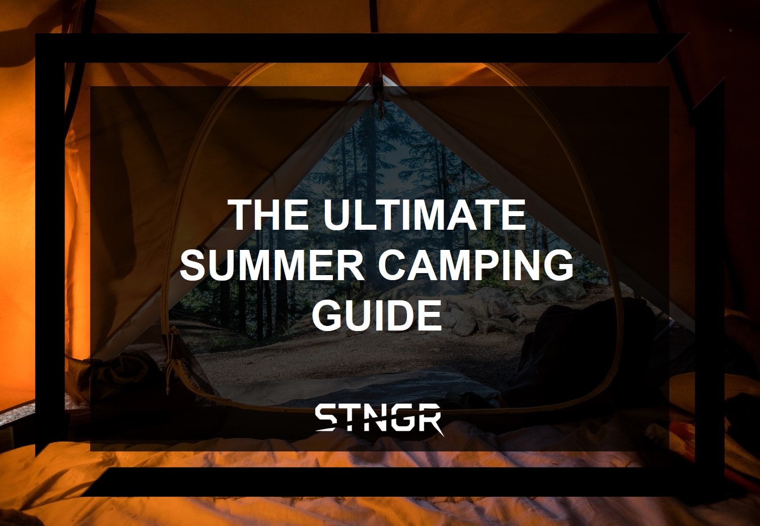 The Ultimate Summer Camping Guide